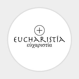 Eucharistía (Eucharist) in Greek (black) Magnet